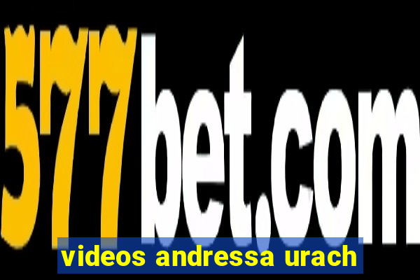 videos andressa urach